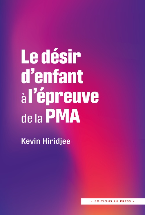 ebook cover of Le désir d'enfant à l'épreuve de la PMA, by Kevin Hiridjee
