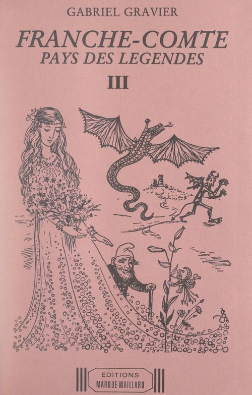 Couverture ebook de Franche-Comté, pays des légendes (3). Légendes de l'arrondissement de Dole (Jura) et du département de la Haute-Saône, de Gabriel Gravier
