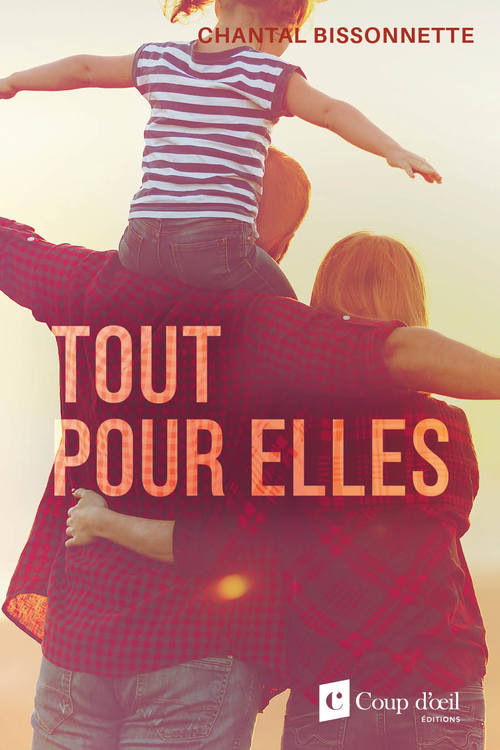 Couverture ebook de Tout pour elles, de Chantal Bissonnette