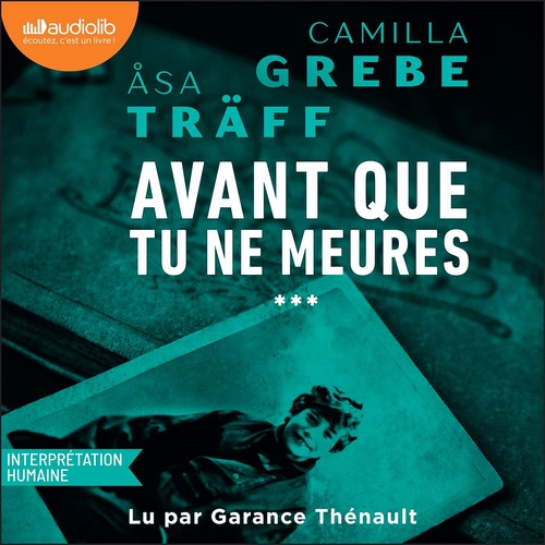 Couverture audiobook de Avant que tu ne meures, de Camilla Grebe, Asa Traff