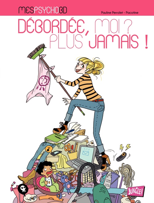 Couverture ebook de Mes PsychoBD - Tome 1 - Débordée, moi, jamais plus !, de Pacotine, Pauline Perrolet