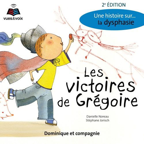 Couverture audiobook de Les victoires de Grégoire : une histoire sur... la dysphasie, de Stéphane Jorisch, Danielle Noreau
