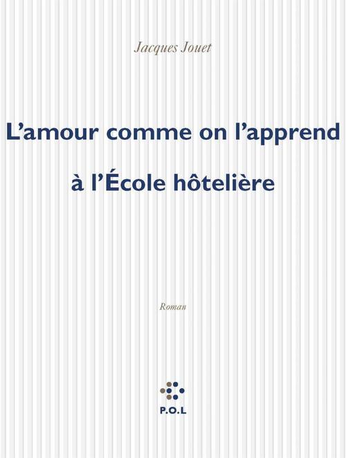 Couverture ebook de L'amour comme on l'apprend à l'École hôtelière, de Jacques Jouet
