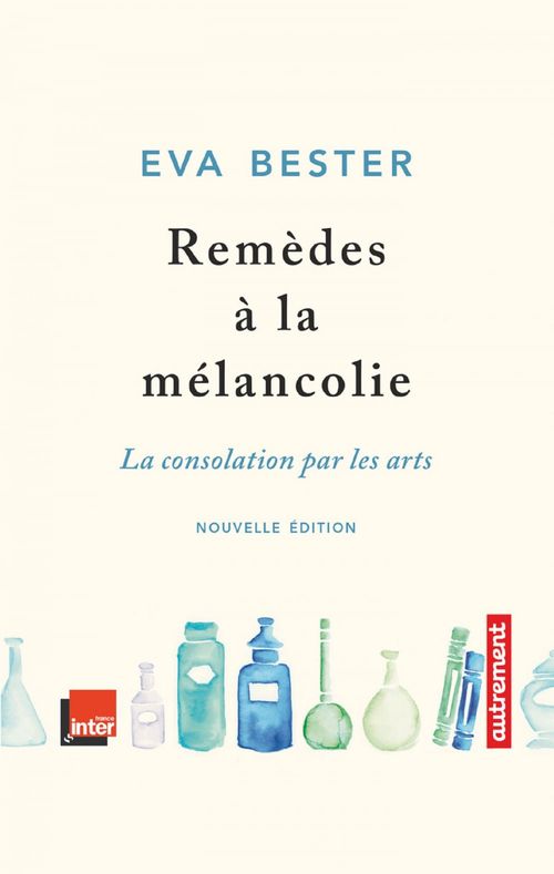 ebook cover of Remèdes à la mélancolie. La consolation par les arts, by Eva Bester