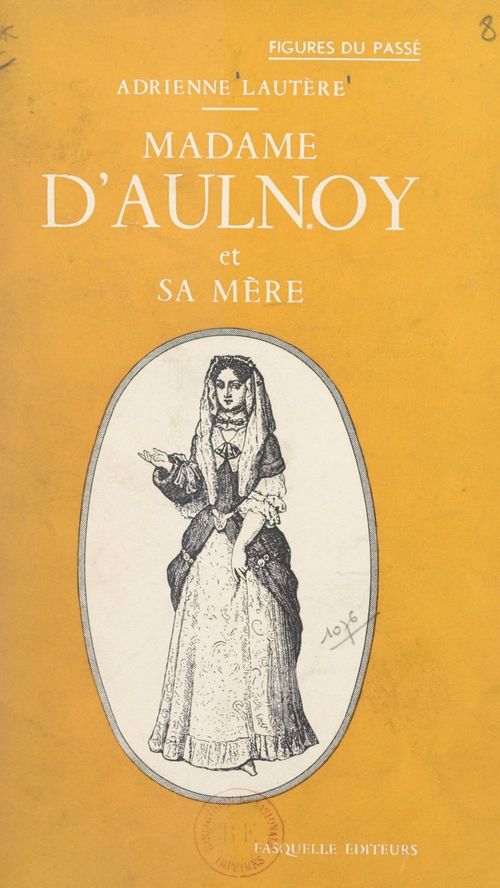 Couverture ebook de Madame d'Aulnoy et sa mère, de Adrienne Lautere