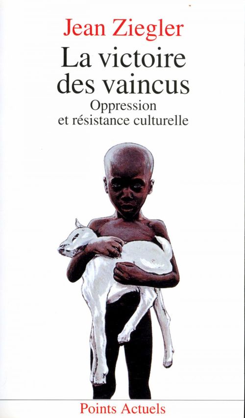 ebook cover of La Victoire des vaincus. Oppression et résistance culturelle, by Jean Ziegler