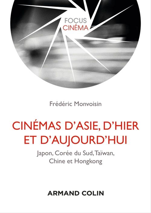 ebook cover of Cinémas d'Asie, d'hier et d'aujourd'hui, by Frédéric Monvoisin