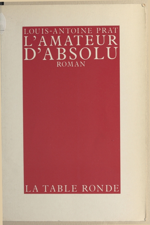Couverture ebook de L'Amateur d'absolu, de Louis-Antoine Prat
