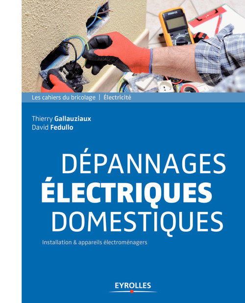 Couverture ebook de Dépannages électriques domestiques, de David Fedullo, Thiery Gallauziaux