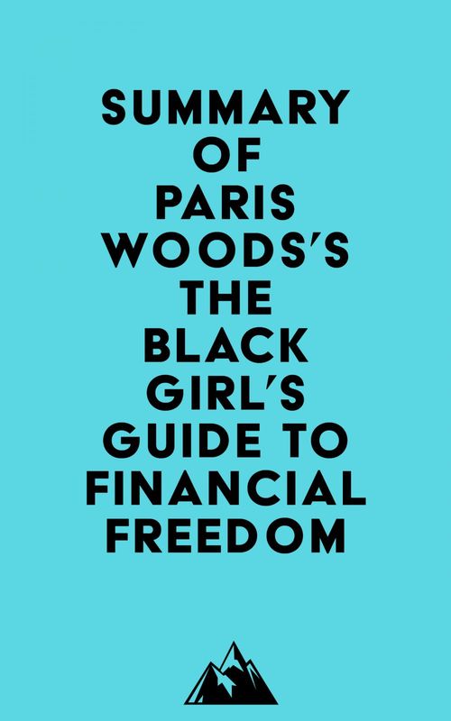 ebook cover of Summary of Paris Woods's The Black Girl's Guide to Financial Freedom, by Everest Media