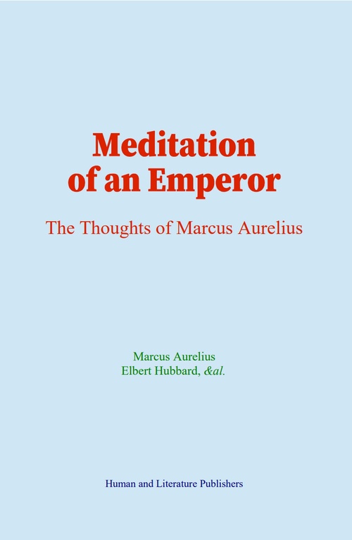 ebook cover of Meditation of an Emperor, by &Al., Elbert Hubbard, Marcus Aurelius