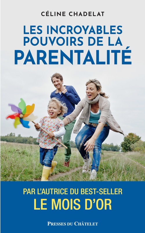 ebook cover of Les incroyables pouvoirs de la parentalité, by Céline Chadelat