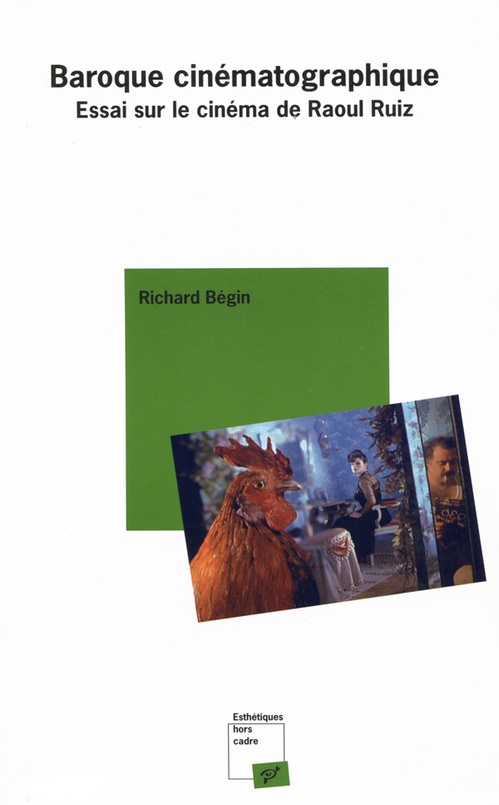 Couverture ebook de Baroque cinématographique - Essai sur le cinéma de Raoul Ruiz, de Richard Bégin
