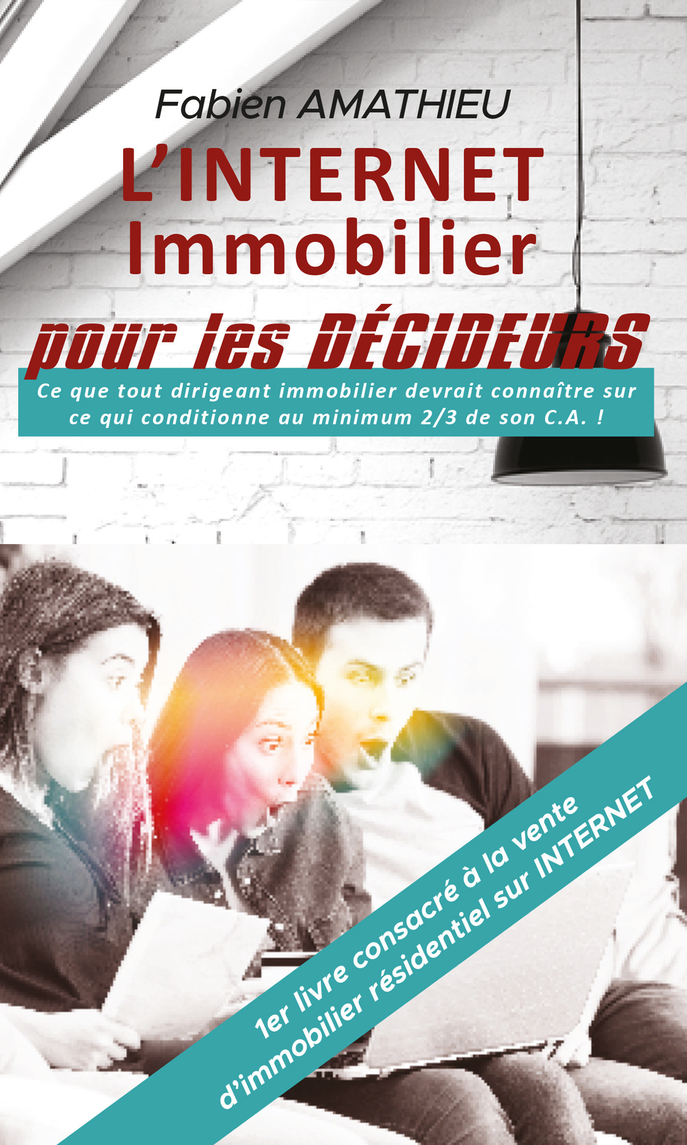 ebook cover of L'INTERNET IMMOBILIER pour LES DÉCIDEURS, by Fabien Amathieu