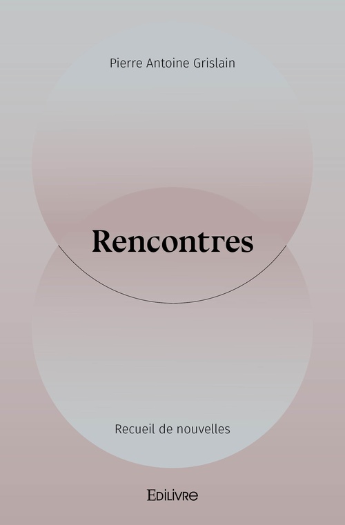Couverture ebook de Rencontres, de Pierre Antoine Grislain
