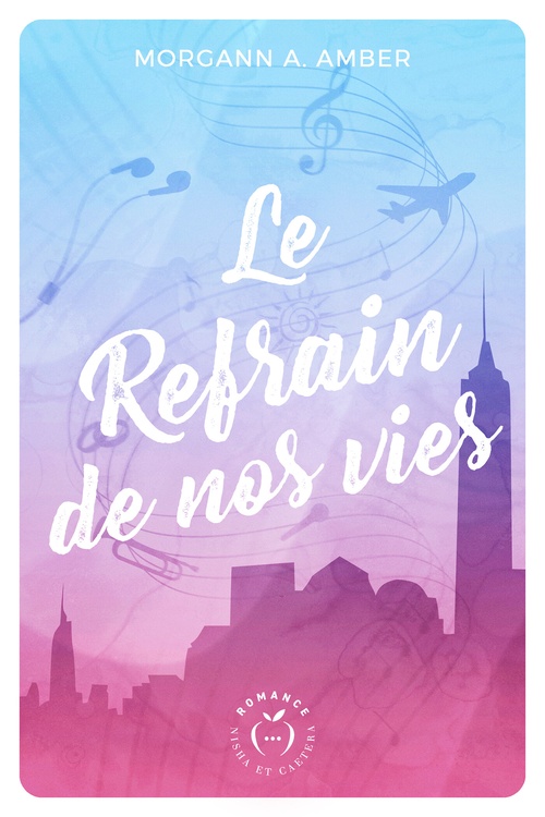 ebook cover of Le Refrain de nos vies, by Morgann A. Amber