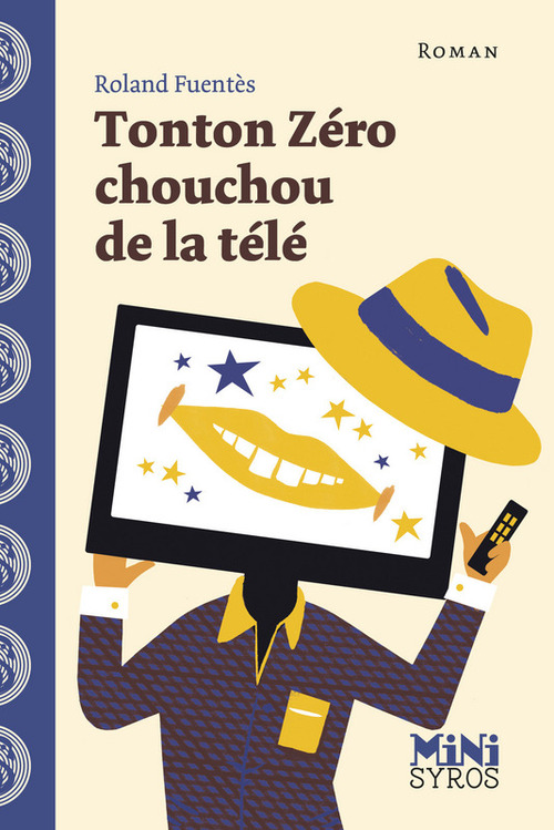 Couverture ebook de Tonton Zéro chouchou de la télé, de Roland Fuentès