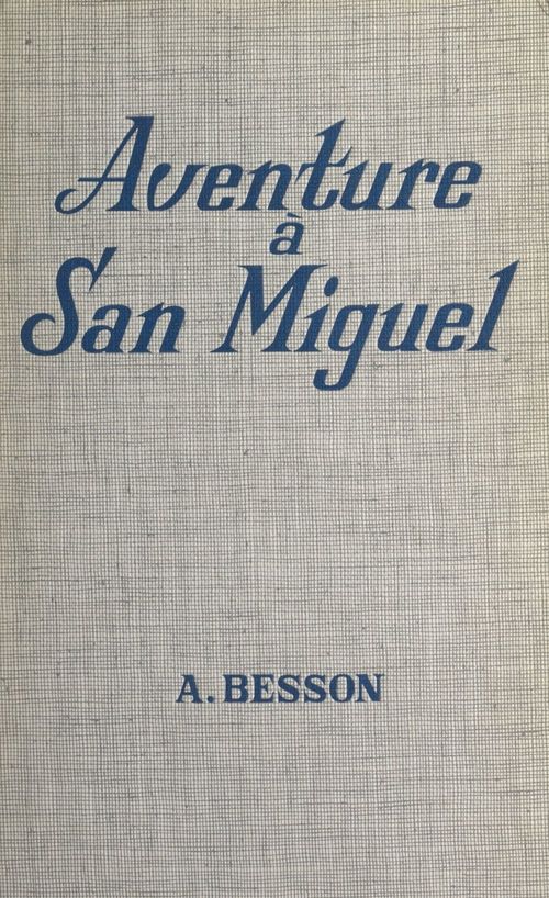 ebook cover of Aventure à San Miguel, by André Besson
