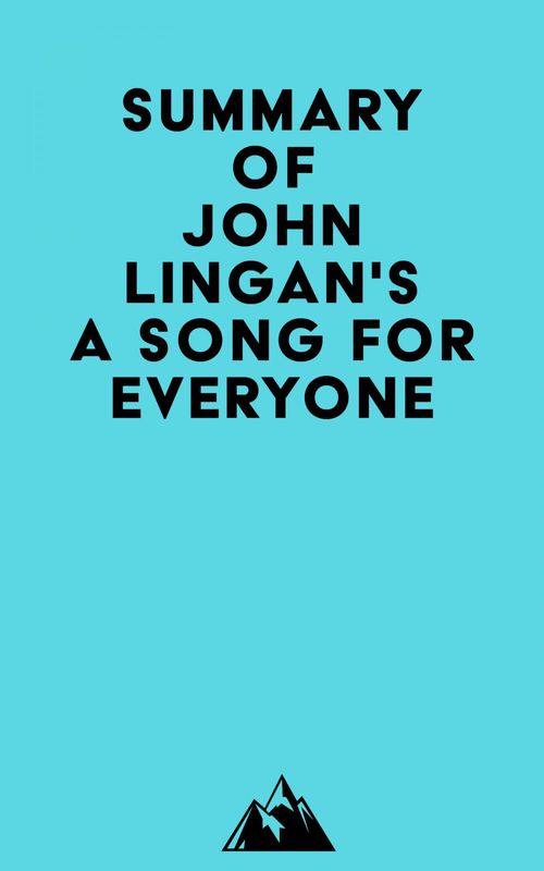 Couverture ebook de Summary of John Lingan's A Song For Everyone, de Everest Media