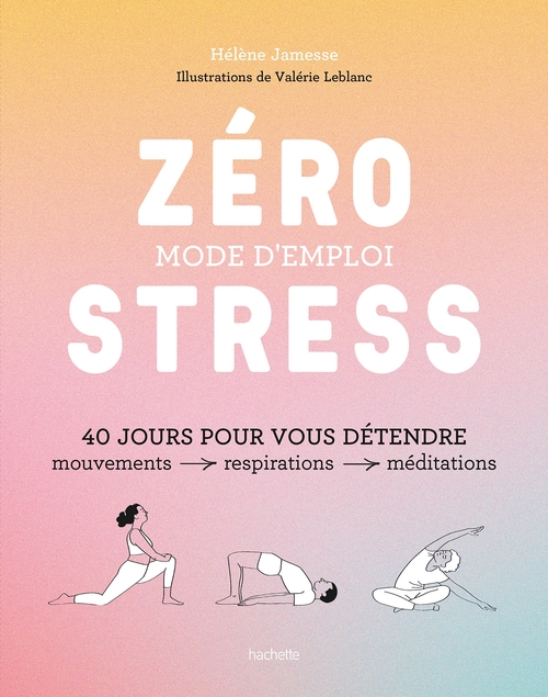 ebook cover of Zéro stress : mode d'emploi, by Hélène Jamesse