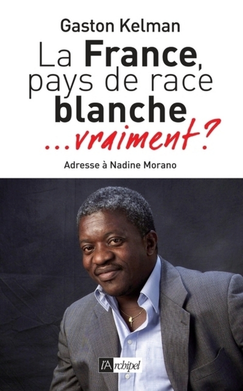 Couverture ebook de La France, pays de race blanche... vraiment ?, de Gaston Kelman