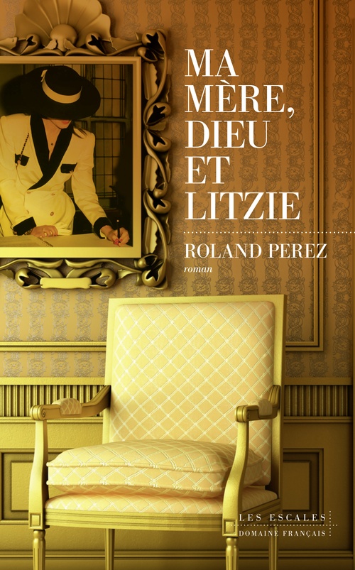 Couverture ebook de Ma mère, Dieu et Litzie, de Roland Perez