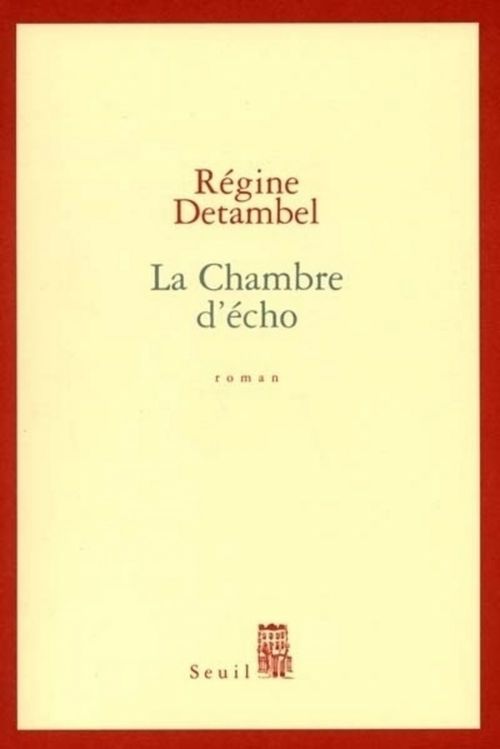 Couverture ebook de La Chambre d'écho, de Detambel Regine