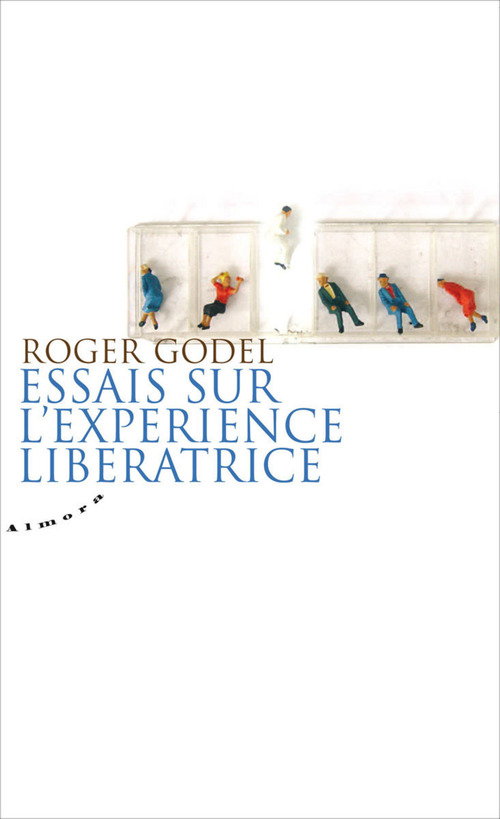 ebook cover of Essais sur l'expérience libératrice, by Roger Godel