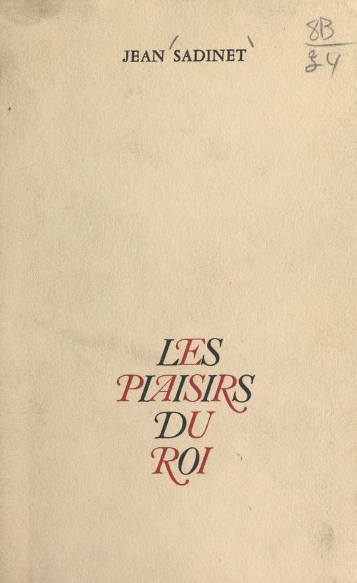 Couverture ebook de Les plaisirs du Roi, de Jean Sadinet