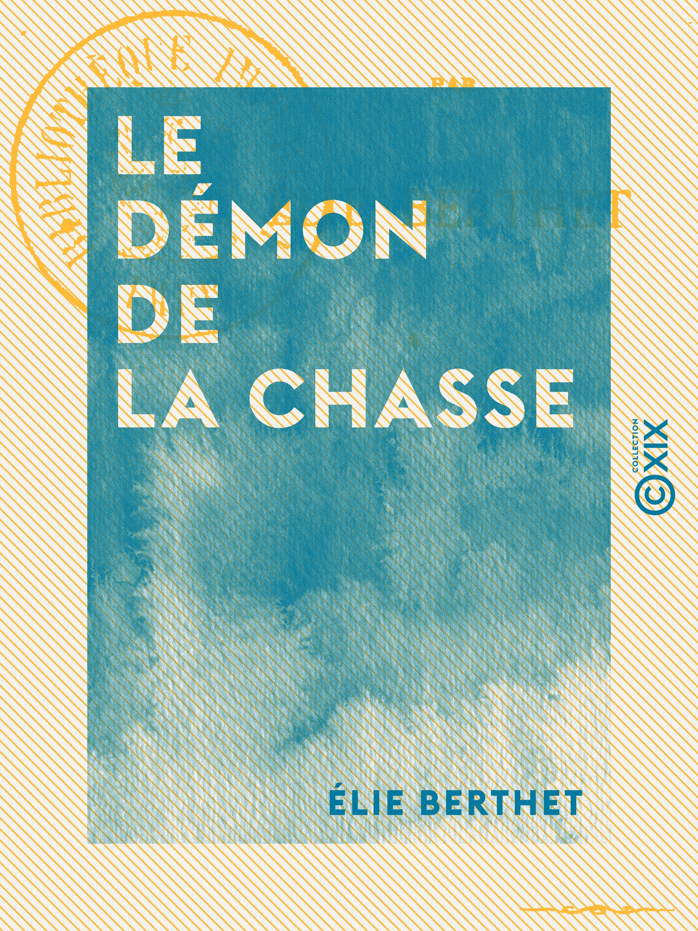 Couverture ebook de Le Démon de la chasse, de Elie Berthet