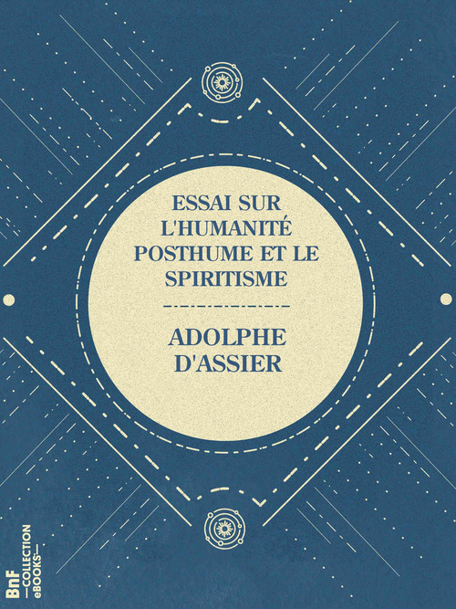 Couverture ebook de Essai sur l'humanité posthume et le spiritisme, de Adolphe D''Assier