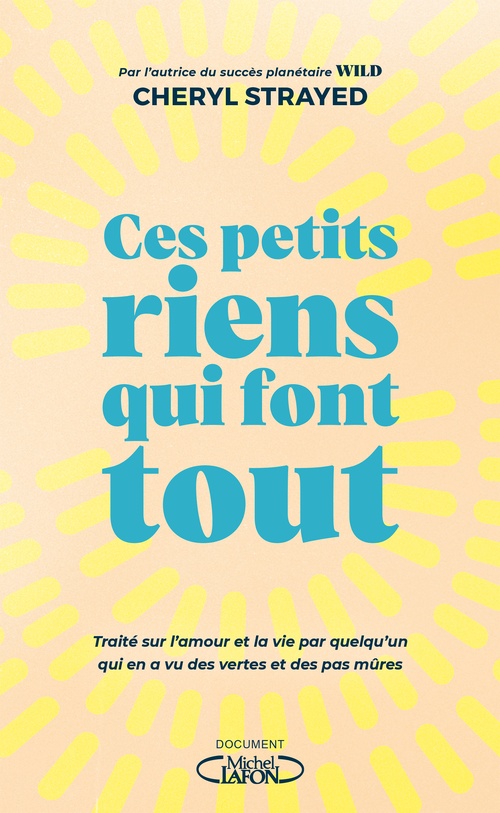ebook cover of Ces petits riens qui font tout, by Cheryl Strayed