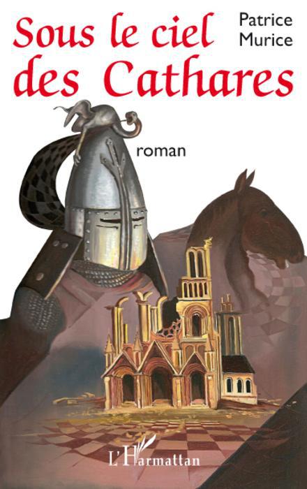 ebook cover of Sous le ciel des Cathares, by Patrice Murice