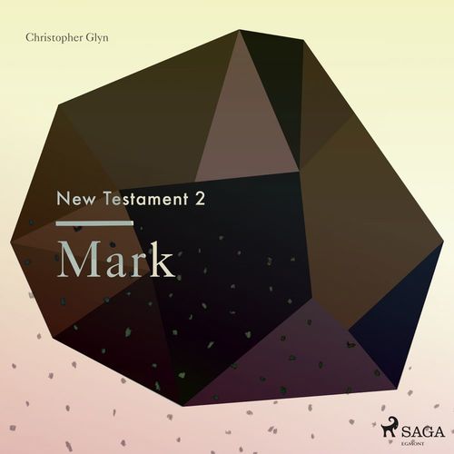 audiobook cover of The New Testament 2 - Mark, by Christopher Glyn