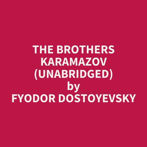 audiobook cover of The Brothers Karamazov (Unabridged), by Fyodor Dostoyevsky