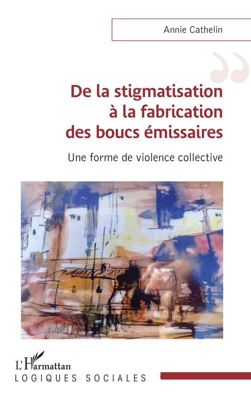 Couverture ebook de De la stigmatisation à la fabrication des boucs émissaires, de Annie Cathelin