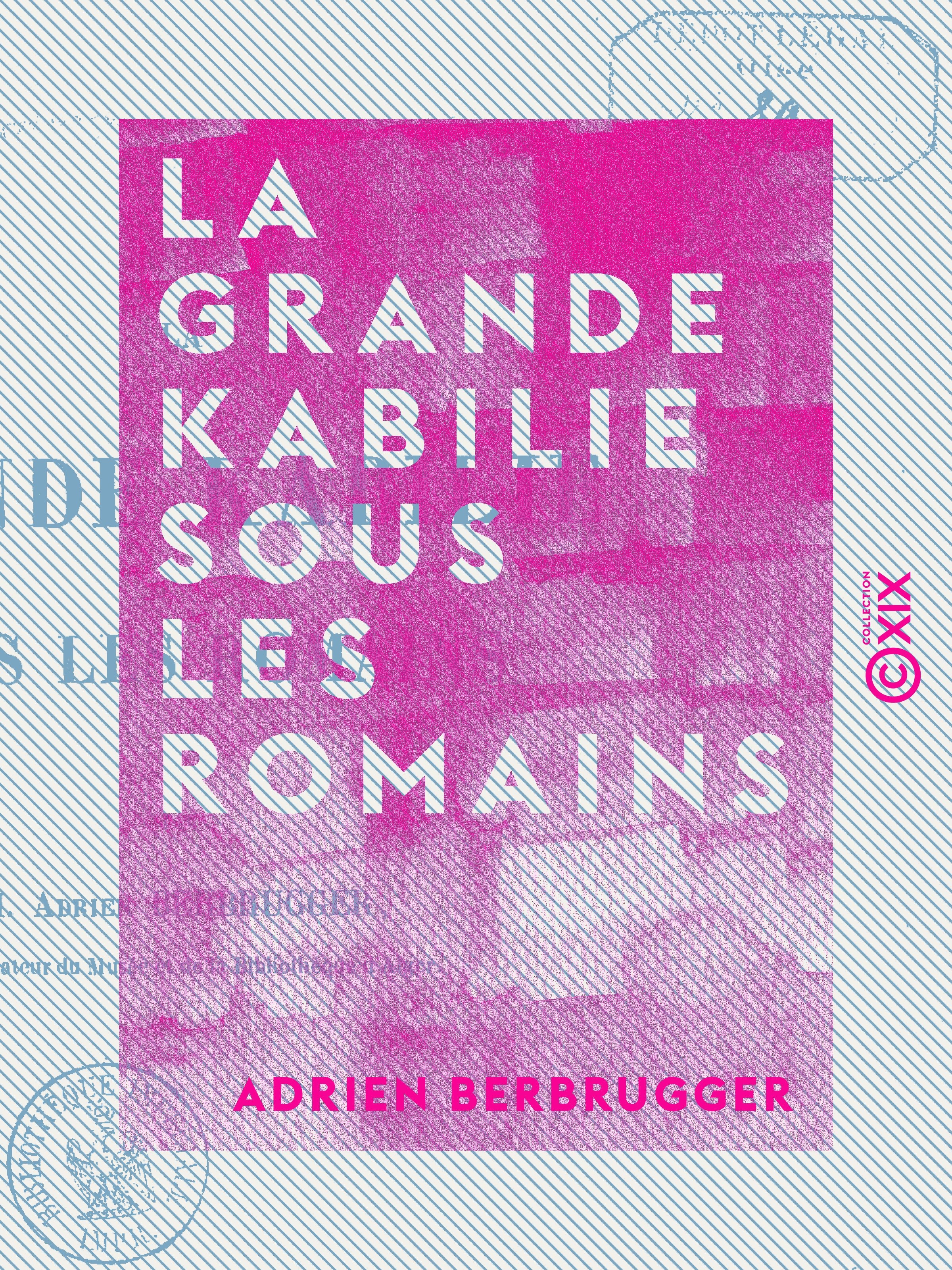 Couverture ebook de La Grande Kabilie sous les Romains, de Adrien Berbrugger