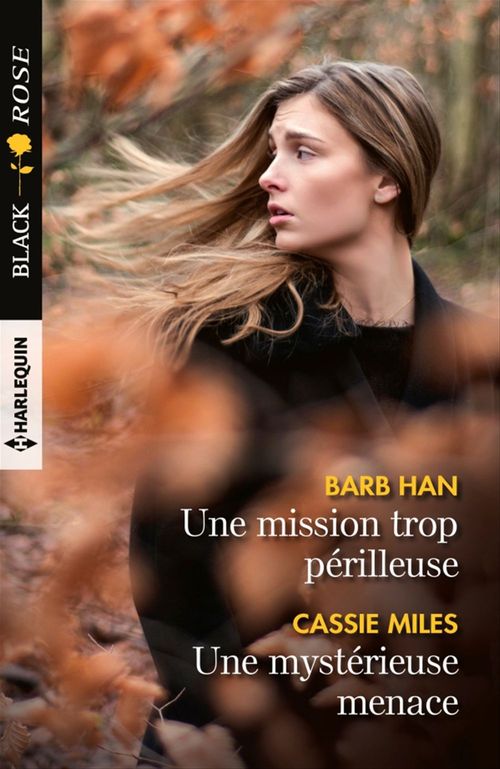 ebook cover of Une mission trop périlleuse - Une mystérieuse menace, by Barb Han, Cassie Miles