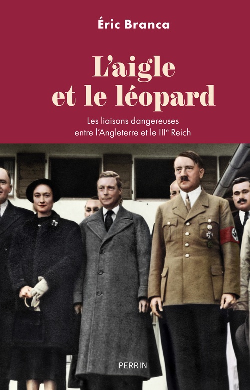 ebook cover of L'Aigle et le léopard - Les liaisons dangereuses entre l'Angleterre et le IIIe Reich, by Eric Branca