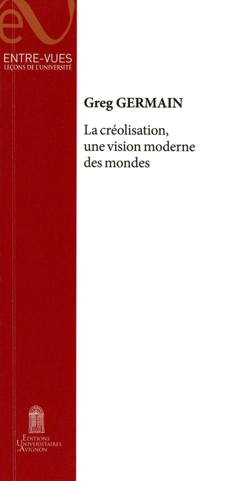 Couverture ebook de La créolisation, une vision moderne des mondes, de Greg Germain