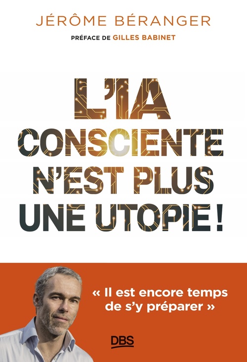 Couverture ebook de L'IA consciente n´est plus une utopie !, de Jérôme Béranger
