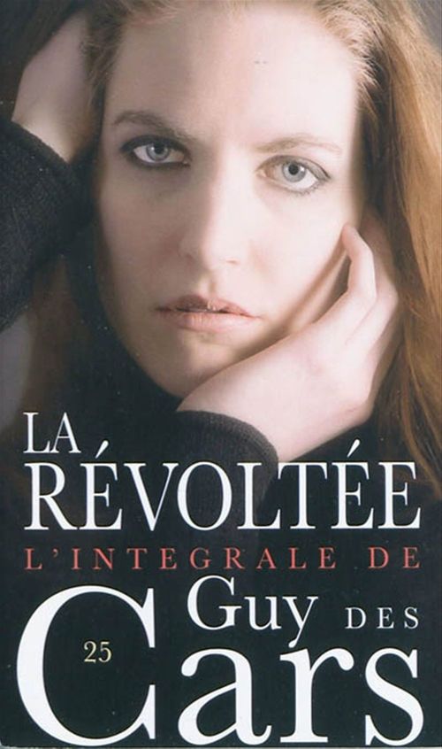 Couverture ebook de Guy des Cars 25 La Révoltée, de Guy Des cars