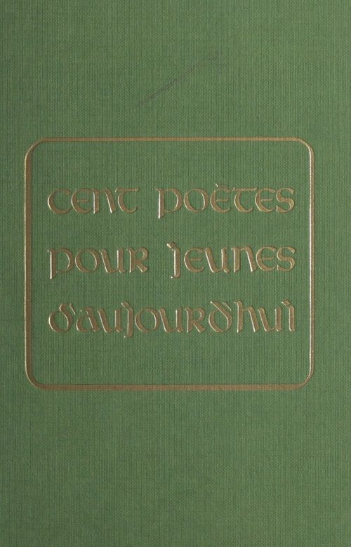 ebook cover of Cent poètes pour jeunes d'aujourd'hui, by Jean Orizet