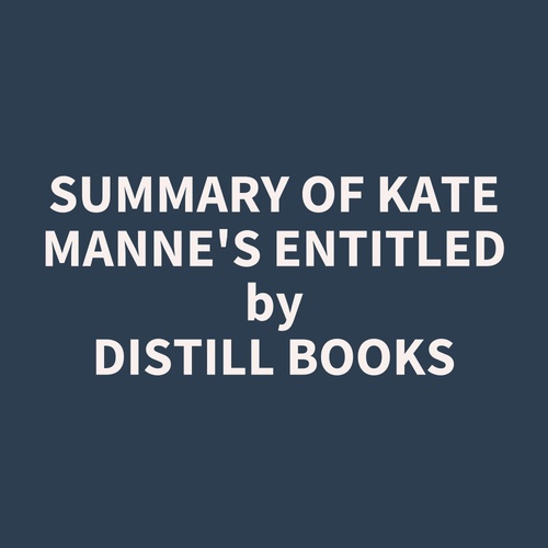 audiobook cover of Summary of Kate Manne's Entitled, by Distill Books