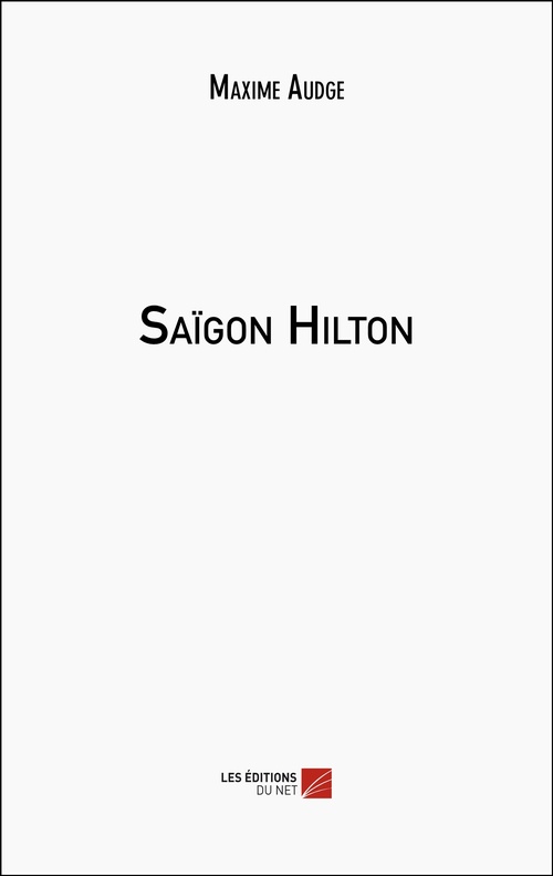 Couverture ebook de Saïgon Hilton, de Maxime Audge