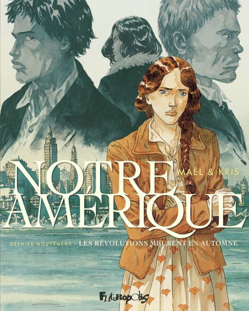 Couverture ebook de Notre Amérique (Tome 4) - Les révolutions meurent en automne, de Kris, Maël