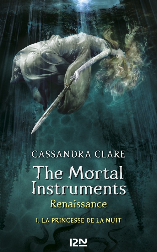 ebook cover of The Mortal Instruments - Renaissance - tome 1 La princesse de la nuit, by Cassandra Clare