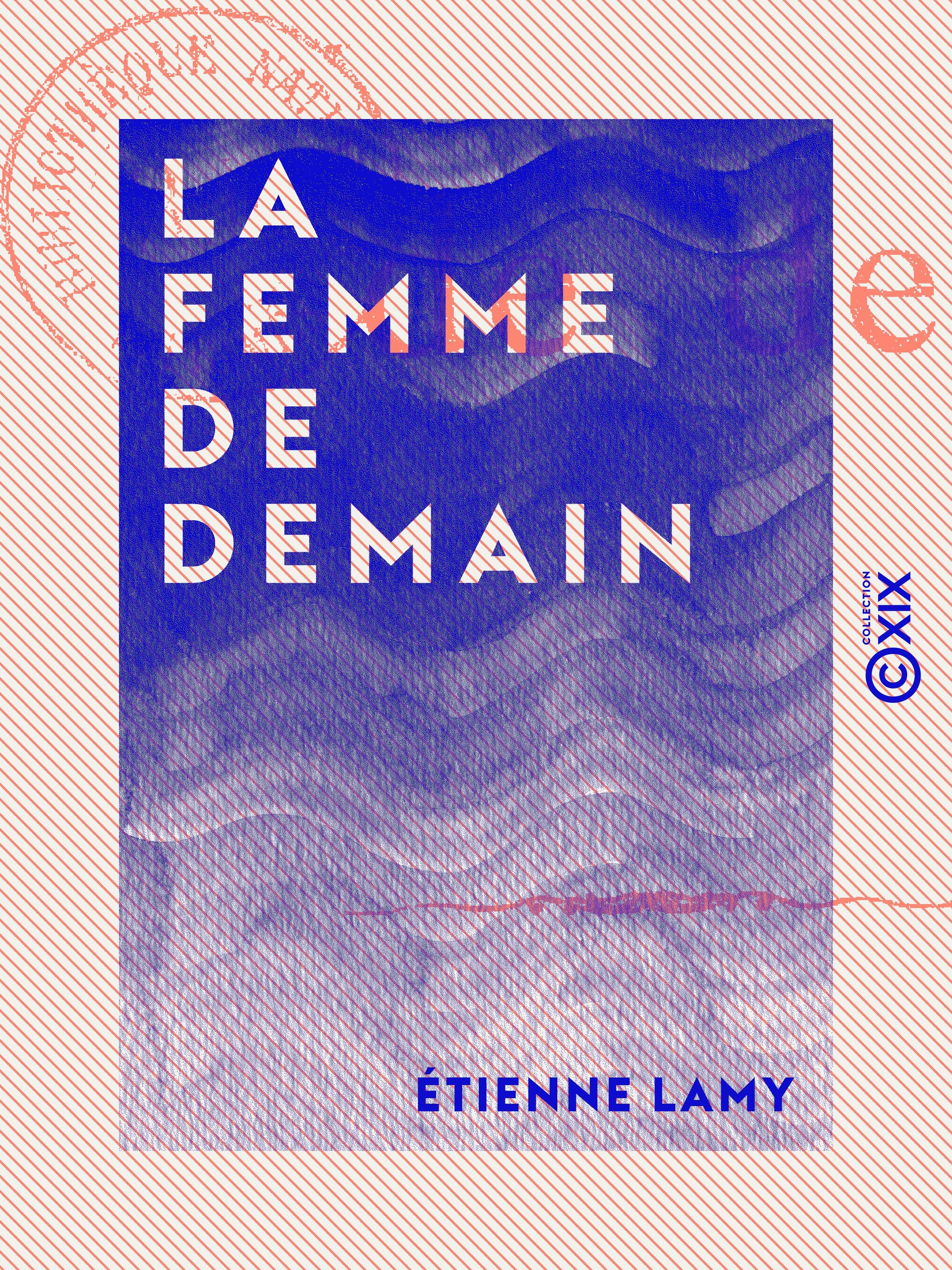 Couverture ebook de La Femme de demain, de Etienne Lamy