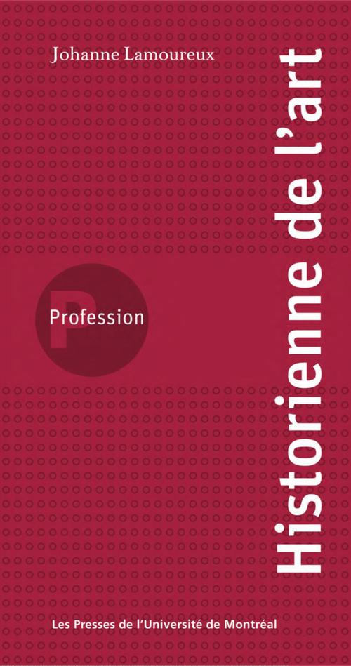 ebook cover of Profession historienne de l'art, by Lamoureux Johanne