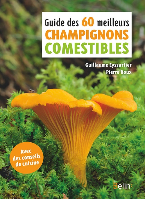 ebook cover of Guide des 60 meilleurs champignons comestibles, by Guillaume Eyssartier, Pierre Roux